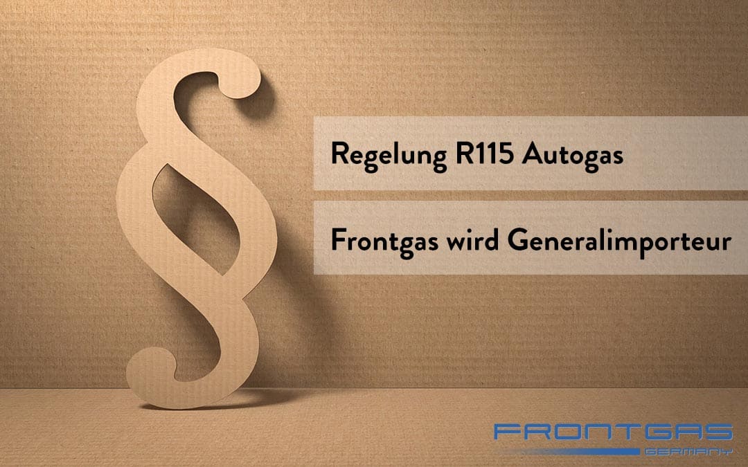 Regelung ECE R115 Autogas – Frontgas wird Generalimporteur