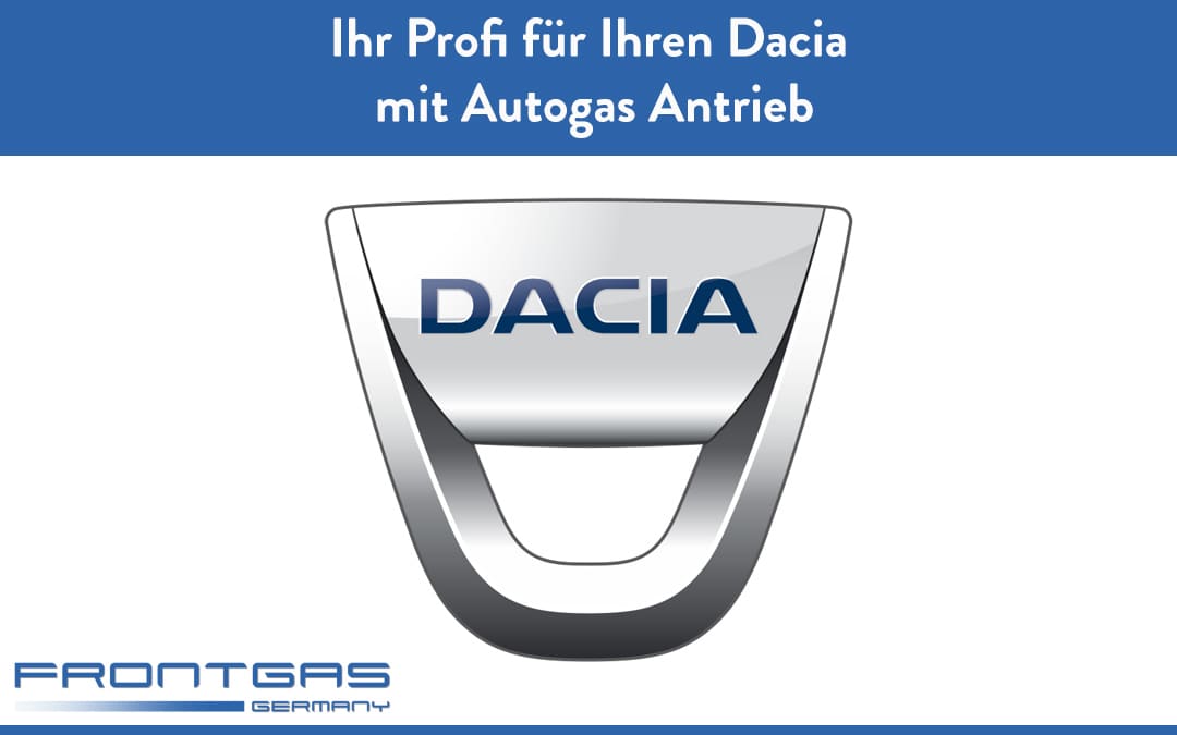 Frontgas Ihr Profi für Ihren Dacia mit Autogas Antrieb