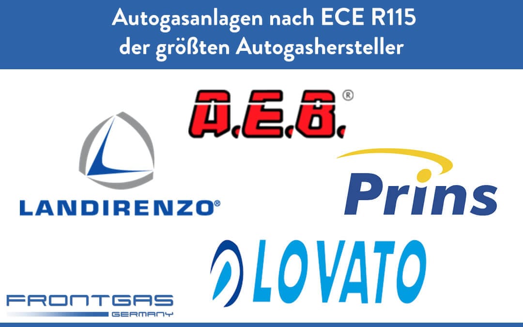 Autogasanlagen nach ECE R115 der größten Autogashersteller Prins ,Landirenzo, Lovato, AEB und Frontgas